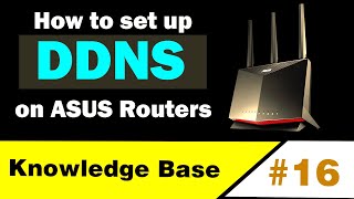 DDNS on Asus Wireless Routers KB Ep16 [upl. by Krucik297]