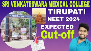 SRI VENKATESWARA MEDICAL COLLEGE TIRUPATI NEET 2024 Expected CUT OFF ll AP NEET CUTOFF in TELUGU ll [upl. by Sacttler]