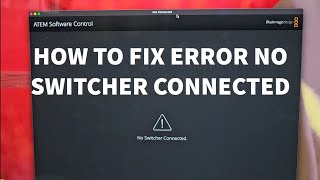 Atem Software Control Frustrations Fix quotNo Switcher Connectedquot amp Master Ethernet Setup [upl. by Ilah]