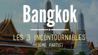 Visiter BANGKOK  les 3 incontournables 2 [upl. by Fiedler]