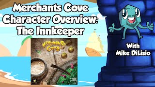 Merchants Cove Character Overview The Innkeeper  with Mike DiLisio [upl. by Yreffeg]