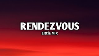 Little Mix  Rendezvous Lyrics [upl. by Araiet]