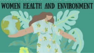 Women Health and Environment [upl. by Vardon53]