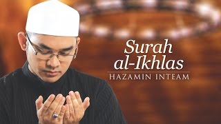 Hazamin Inteam  Surah AlIkhlas [upl. by Tham303]