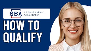 How To Qualify For A SBA Grant What Are The Requirements For SBA Grant [upl. by Aicnelev]