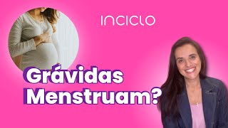 Grávida Menstrua É Possível Menstruar Grávida [upl. by Prunella895]