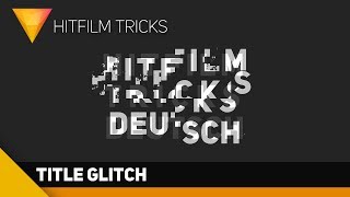 TitelTextGlitch Effekt  HitFilm Express S1E10 [upl. by Noraf]