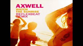 Axwell feat Steve Edwards  Watch the Sunrise ReFLeXBeaT Skytrain Remix SHORT VERSION [upl. by Marilyn]