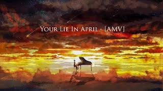 Your Lie In April AMV [upl. by Nilek]