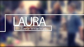 LAURA  Zoete Witte Wijn Official Video [upl. by Peggy]