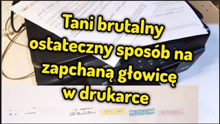 Drukarka nie drukuje zaschnięty tusz zapchana głowica  ostateczny sposób naprawy [upl. by Nitas]