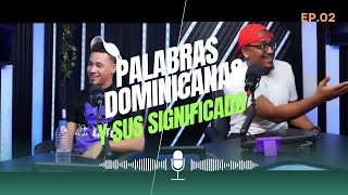 Palabras Dominicanas Y Sus Significados  EP2 [upl. by Dallis]