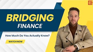 How Much Do You Know About Bridging Finance [upl. by Ylrebnik]