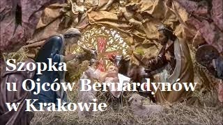 Szopka Bożonarodzeniowa w Kościele Ojców Bernardynów W Krakowie [upl. by Jorin861]