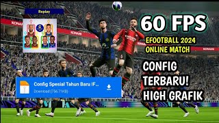 CONFIG HIGH GRAFIK 60 FPS EFOOTBALL 2024 TERBARU ANTI LAG [upl. by Emylee]