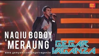 Naqiu  Meraung  Gegar Vaganza 2019 Minggu 2 [upl. by Hartzel]