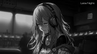 At My Worst  Sad love songs that make you cry  Slowed and reverb songs english latenight [upl. by Limaj]