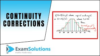 Continuity Corrections  ExamSolutions [upl. by Lyudmila]