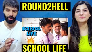 SCHOOL LIFE  Round2hell  R2h REACTION VIDEO  INDIAN REACTION [upl. by Cybil345]