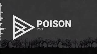 Phix  Poison [upl. by Adel]