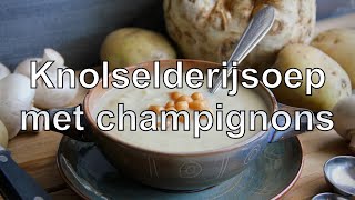 Knolselderijsoep met champignons recept [upl. by Butte243]