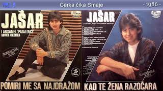 Jasar Ahmedovski  Cerka cika Smaje  Audio 1986 [upl. by Tnairb]