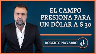 El Destape  El campo presiona para un dólar a  30 [upl. by Denbrook]