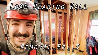 Load Bearing Wall Removal Episode 3 [upl. by Bloomer]