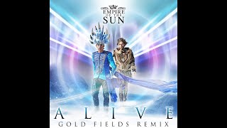 Empire Of The Sun  Alive Gold Fields Remix [upl. by Marmaduke901]