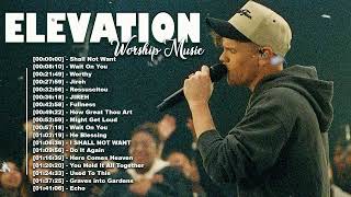 ELEVATION WORSHIP 🙏 Top Hits Elevation Worship Music 2022 Playlist 🙏 Elevation Worship Music [upl. by Nehr]