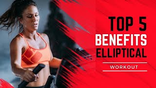 5 Benefits of an Elliptical Machine Workout [upl. by Adamina]