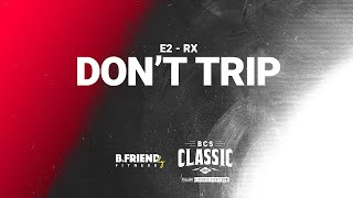 2024 BSC Classic Dont Trip RX [upl. by Monroe292]