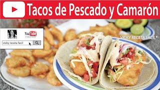 TACOS DE PESCADO Y TACOS DE CAMARON  Vicky Receta Facil [upl. by Sikram648]