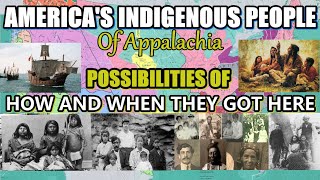 Americas Indigenous and Melungeon people of Appalachia Possibilities on How and When they got here [upl. by Grekin]