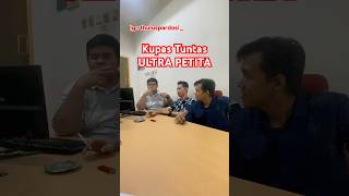 Kupas Tuntas ULTRA PETITA  Part 1 [upl. by Rubina]