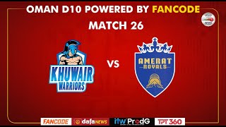 Oman D10 powered by Fancode  Match 26  Khuwair Warrior vs Amerat Royals [upl. by Nnylarak]