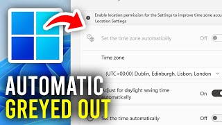 Fix Set Time Zone Automatically Greyed Out In Windows  Full Guide [upl. by Lacombe]