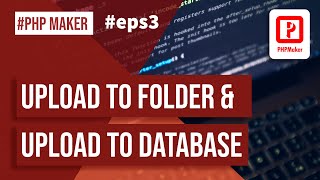 Tutorial PHPMaker Part 3  File Upload to Folder dan Database [upl. by Oicangi]