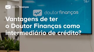 Vantagens de ter o Doutor Finanças como intermediário de crédito [upl. by Neram]