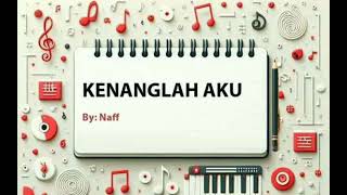 Naff  Kenanglah Aku Mixed Audio Version [upl. by Ecenahs663]