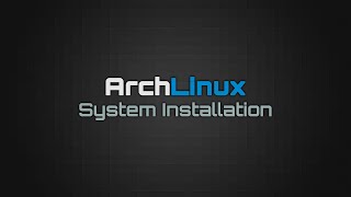 Arch Linux System Installation [upl. by Beaver549]