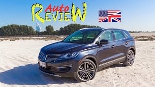 2015 Lincoln MKC 23l Ecoboost  AutoReview  Dubai Episode 45 ENG [upl. by Hennessy]