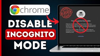 How to Disable Incognito Mode in Google Chrome [upl. by Ayotal713]