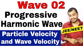 Waves 02  Plane Progressive Harmonic Wave Equation  Particle Velocity and Wave Velocity JEENEET [upl. by Ennaeirrac]