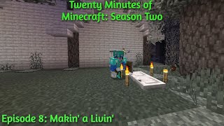 Twenty Minutes of Minecraft Season Two  Episode Eight [upl. by Semadar]