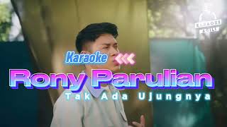 Rony Parulian  Tak Ada Ujungnya Karaoke [upl. by Aiet480]