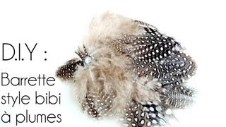 Tutoriel  DIY  Réaliser une Barrette Plume Bibi So Romantic  How to make a feather hairclip [upl. by Arorua]