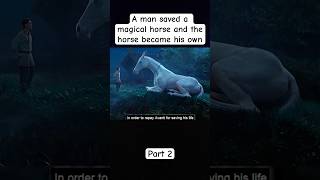 A man saved a magical horse and the horse became his own shorts movie viral [upl. by Gertie]