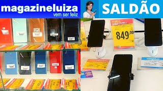 MAGAZINE LUIZA OFERTAS  SALDÃO DE CELULAR E CELULARES MAGAZINE LUIZA PROMOÇÃO DE HOJE [upl. by Ellenej294]