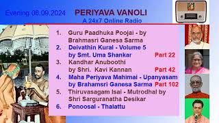 Periyava Vanoli Live Evening Broadcast 06 09 2024 Maha Periyava Mahimai 102 [upl. by Ashla]